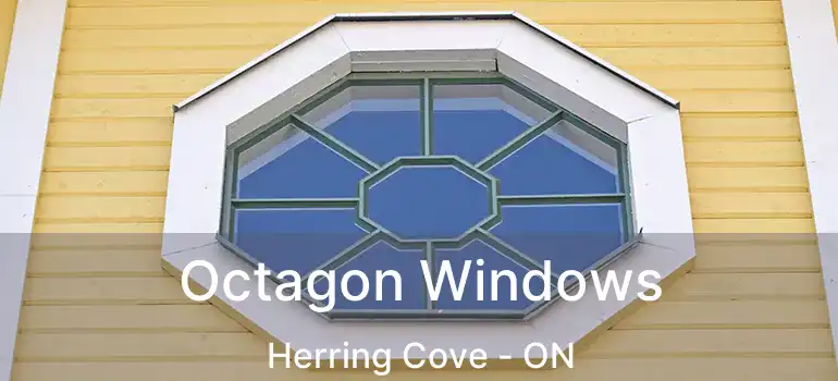 Octagon Windows Herring Cove - ON