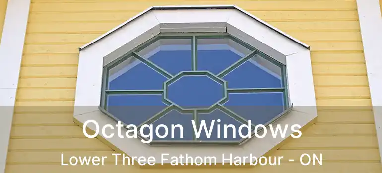  Octagon Windows Lower Three Fathom Harbour - ON