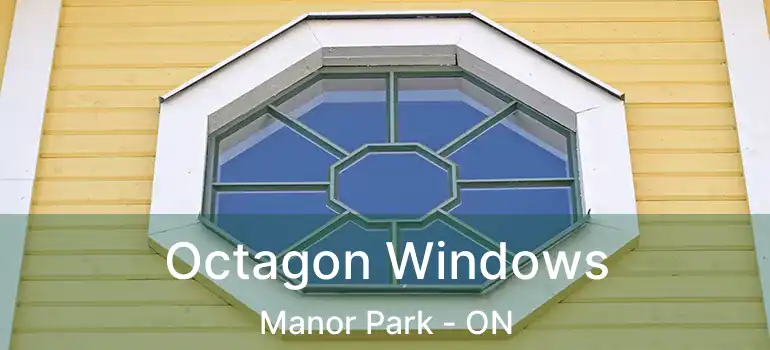  Octagon Windows Manor Park - ON