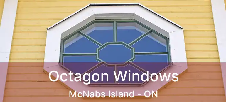 Octagon Windows McNabs Island - ON