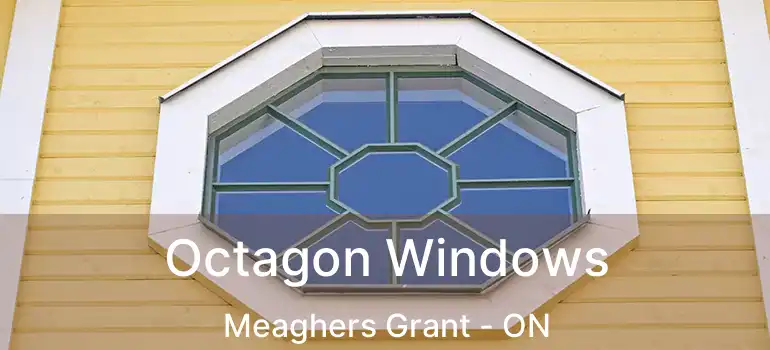  Octagon Windows Meaghers Grant - ON