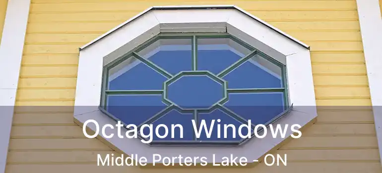  Octagon Windows Middle Porters Lake - ON