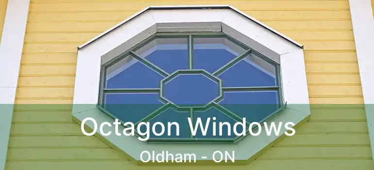 Octagon Windows Oldham - ON
