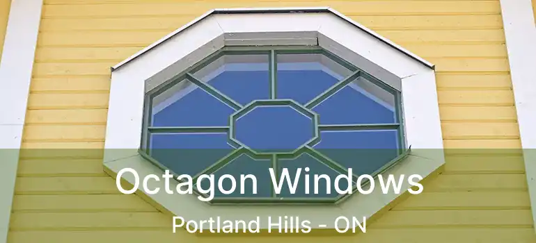  Octagon Windows Portland Hills - ON