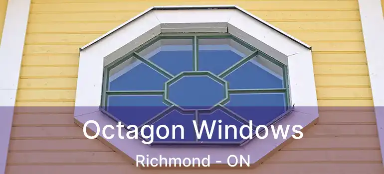  Octagon Windows Richmond - ON