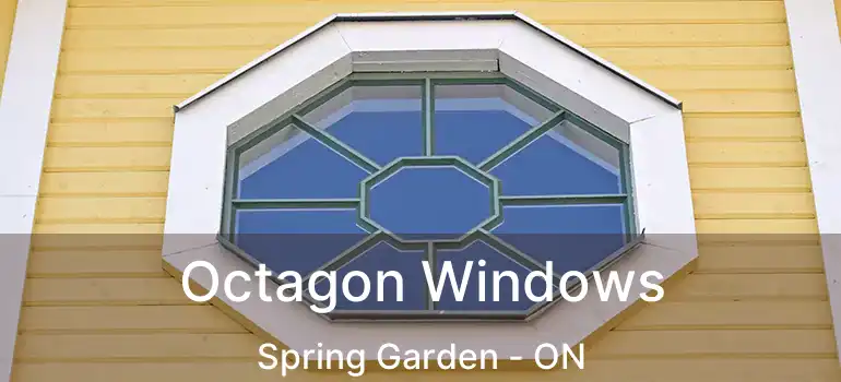 Octagon Windows Spring Garden - ON