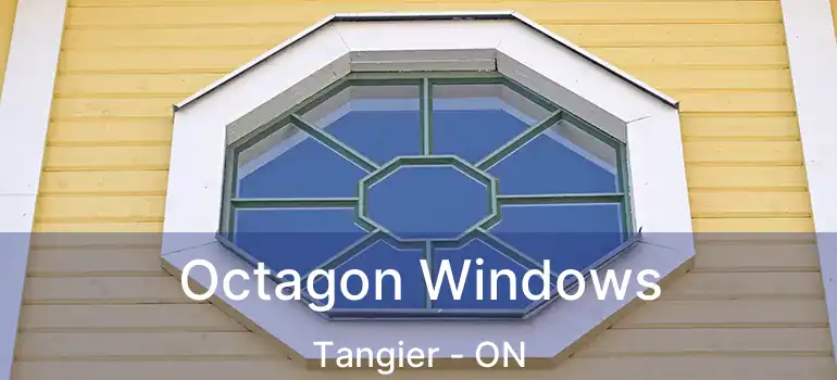  Octagon Windows Tangier - ON