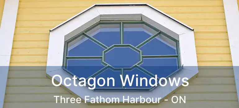  Octagon Windows Three Fathom Harbour - ON