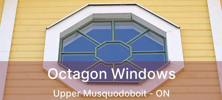 Octagon Windows Upper Musquodoboit - ON