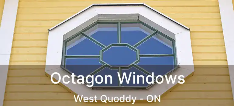 Octagon Windows West Quoddy - ON