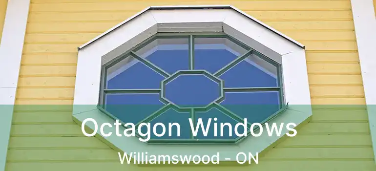  Octagon Windows Williamswood - ON