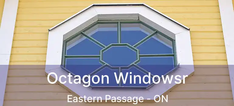 Octagon Windowsr Eastern Passage - ON