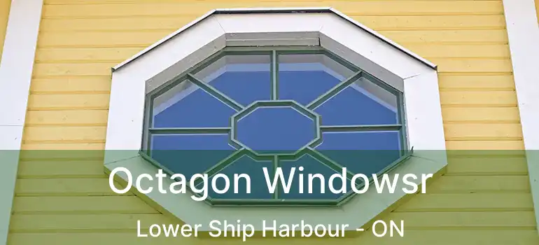  Octagon Windowsr Lower Ship Harbour - ON