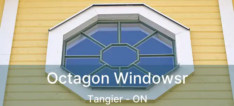  Octagon Windowsr Tangier - ON