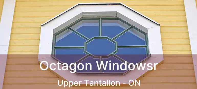  Octagon Windowsr Upper Tantallon - ON