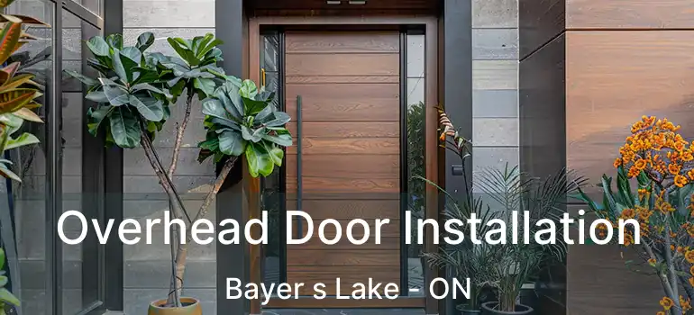  Overhead Door Installation Bayer s Lake - ON
