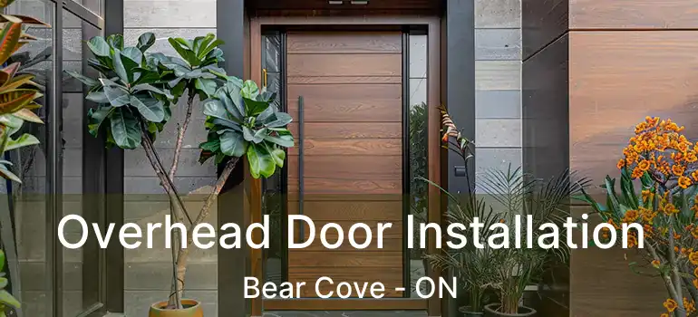  Overhead Door Installation Bear Cove - ON