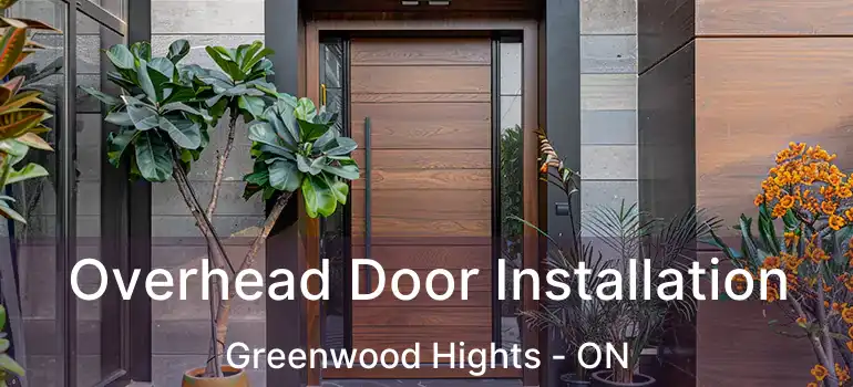  Overhead Door Installation Greenwood Hights - ON