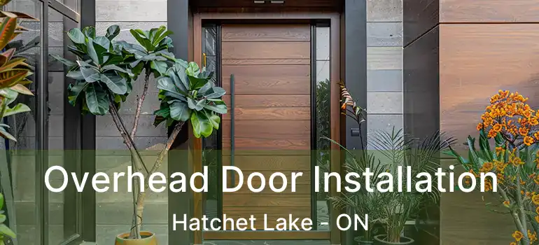  Overhead Door Installation Hatchet Lake - ON