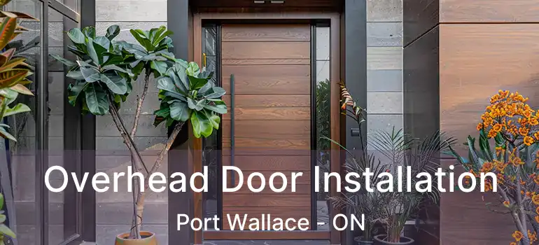  Overhead Door Installation Port Wallace - ON
