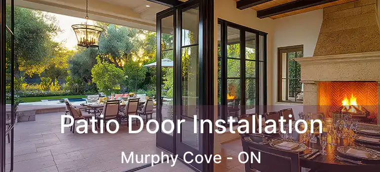  Patio Door Installation Murphy Cove - ON