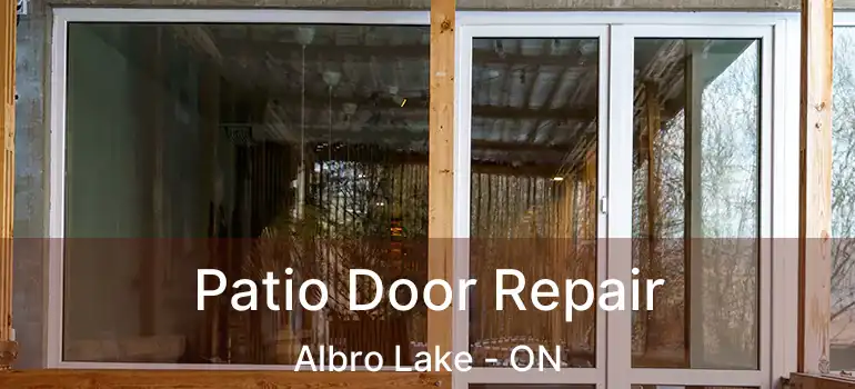  Patio Door Repair Albro Lake - ON