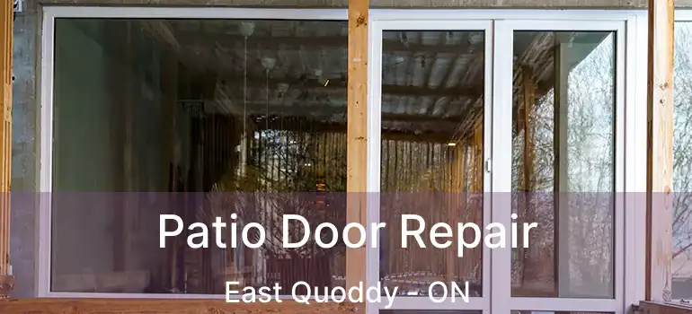  Patio Door Repair East Quoddy - ON
