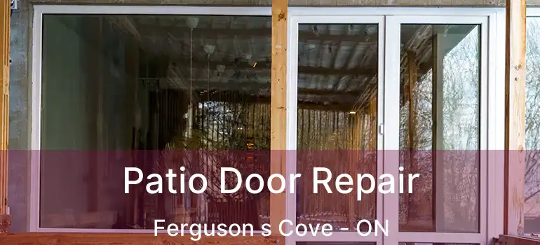  Patio Door Repair Ferguson s Cove - ON