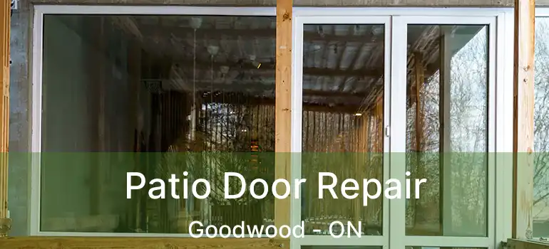  Patio Door Repair Goodwood - ON