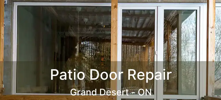  Patio Door Repair Grand Desert - ON