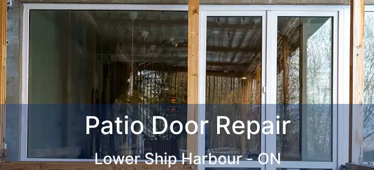  Patio Door Repair Lower Ship Harbour - ON