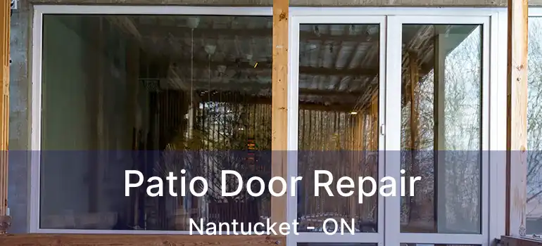  Patio Door Repair Nantucket - ON
