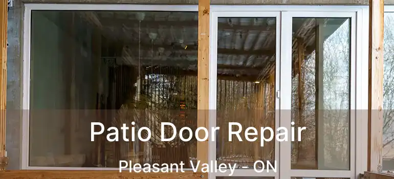  Patio Door Repair Pleasant Valley - ON
