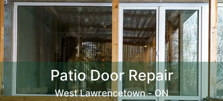  Patio Door Repair West Lawrencetown - ON