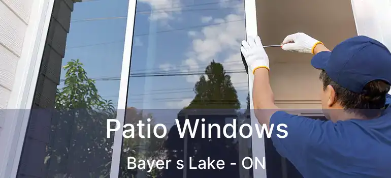  Patio Windows Bayer s Lake - ON