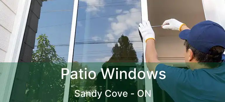  Patio Windows Sandy Cove - ON