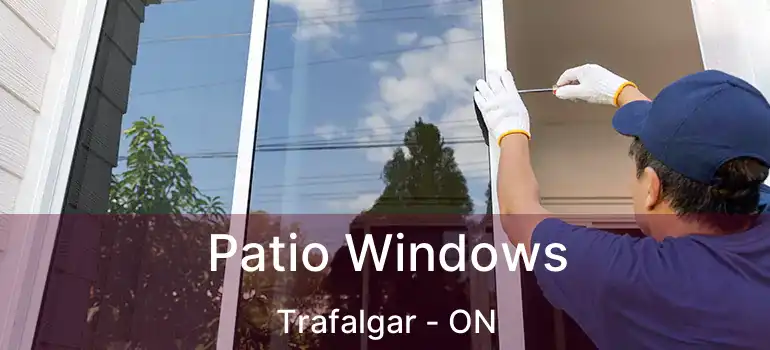  Patio Windows Trafalgar - ON