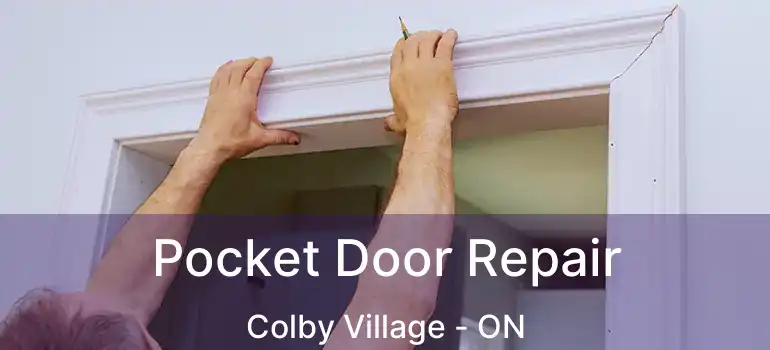  Pocket Door Repair Colby Village - ON