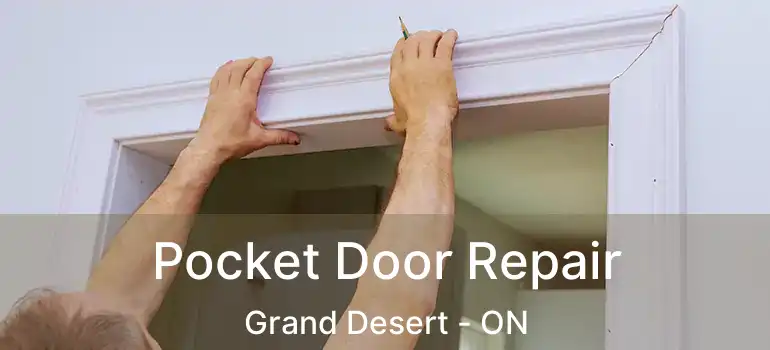  Pocket Door Repair Grand Desert - ON