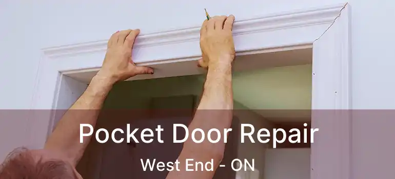  Pocket Door Repair West End - ON