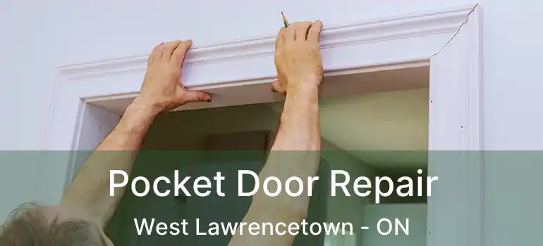  Pocket Door Repair West Lawrencetown - ON