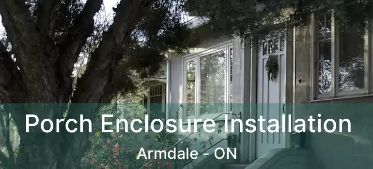  Porch Enclosure Installation Armdale - ON