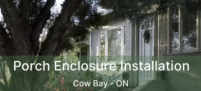  Porch Enclosure Installation Cow Bay - ON