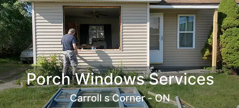  Porch Windows Services Carroll s Corner - ON