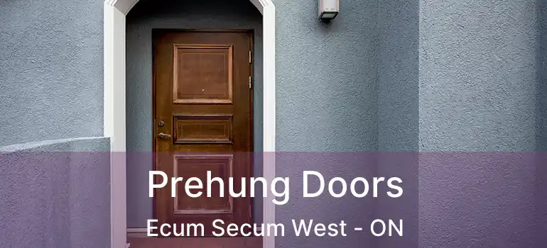  Prehung Doors Ecum Secum West - ON