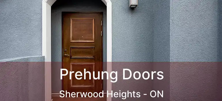  Prehung Doors Sherwood Heights - ON