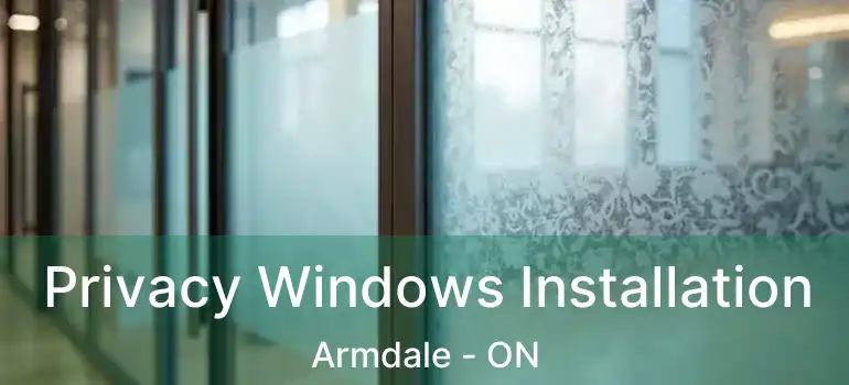  Privacy Windows Installation Armdale - ON