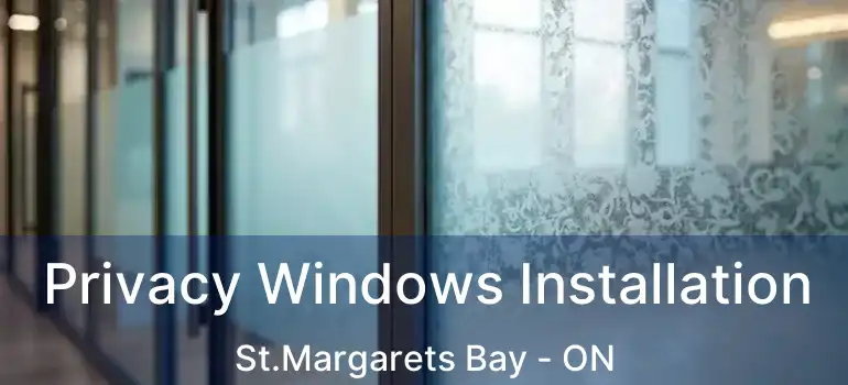  Privacy Windows Installation St.Margarets Bay - ON