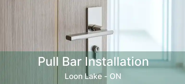  Pull Bar Installation Loon Lake - ON