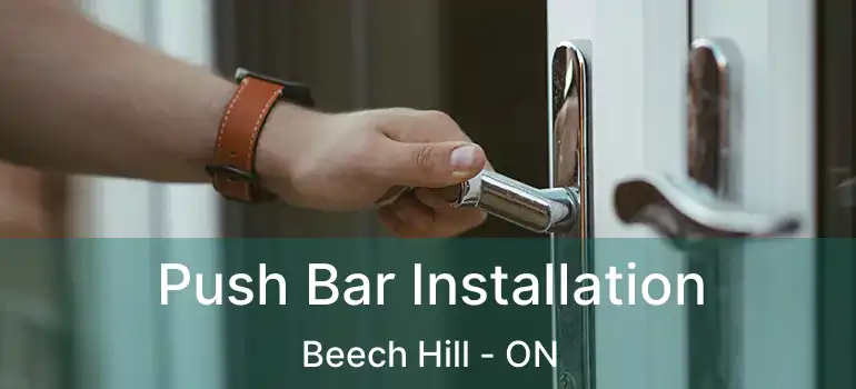  Push Bar Installation Beech Hill - ON